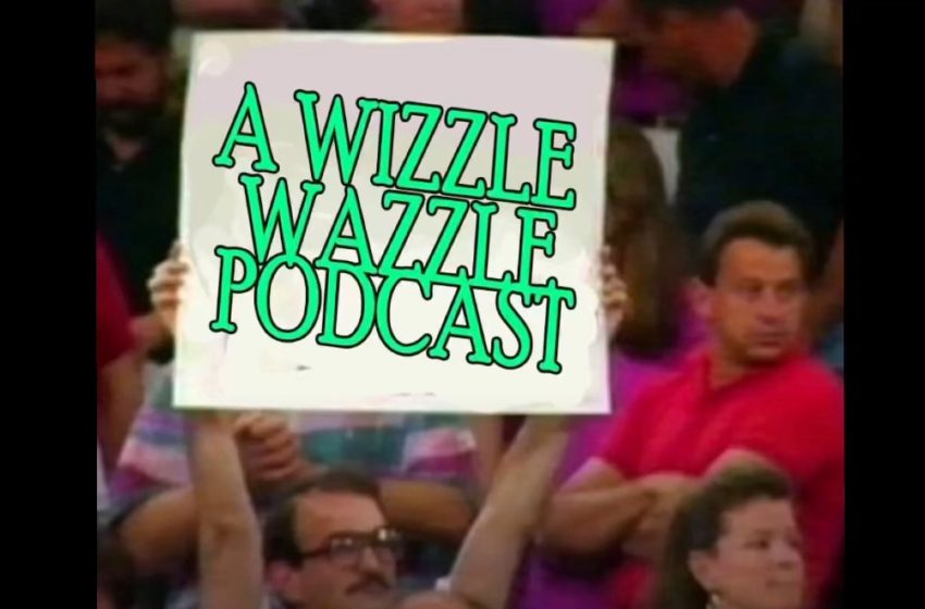  Ep 3 “Berry Bloodbaths, Crazed Goons, n’ Forget-it Rooms” –   the wizzle wazzle show